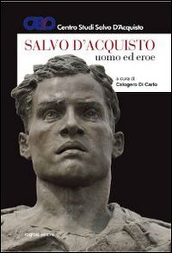 Salvo d'Acquisto. Uomo ed eroe - Librerie.coop