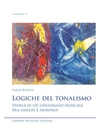 Logiche del tonalismo. Storia di un linguaggio musicale fra analisi e armonia - Librerie.coop Logiche del tonalismo. Storia di un linguaggio musicale fra analisi e armonia - Librerie.coop