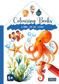 Il mare-The sea-La mer. Colouring books - Librerie.coop