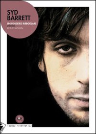Syd Barrett. Un pensiero irregolare - Librerie.coop
