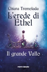 L'erede di Ethel. Il grande Vallo - Librerie.coop