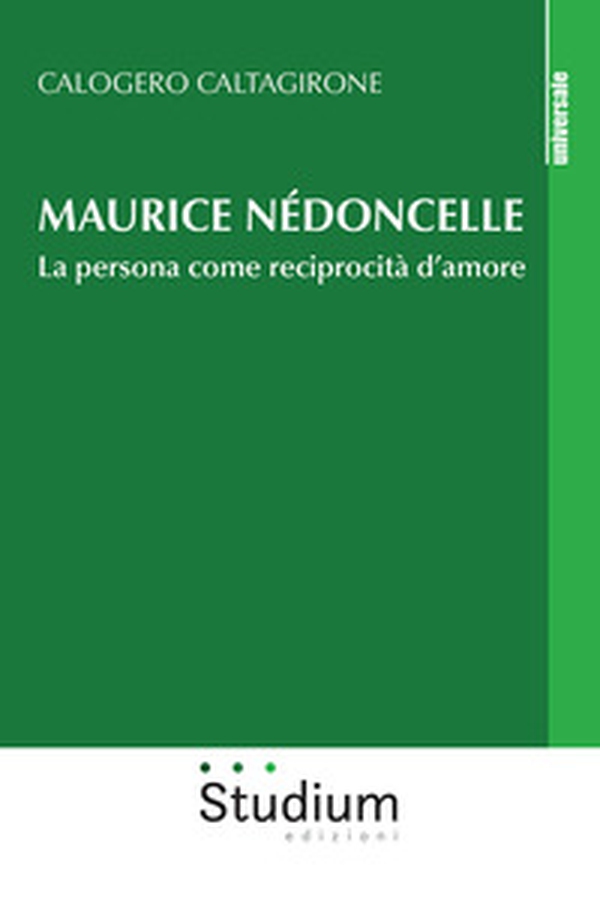 Maurice Nédoncelle. La persona come reciprocità d'amore - Librerie.coop Maurice Nédoncelle. La persona come reciprocità d'amore - Librerie.coop
