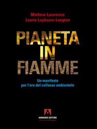 Pianeta in fiamme. Un manifesto per l'era del collasso ambientale - Librerie.coop