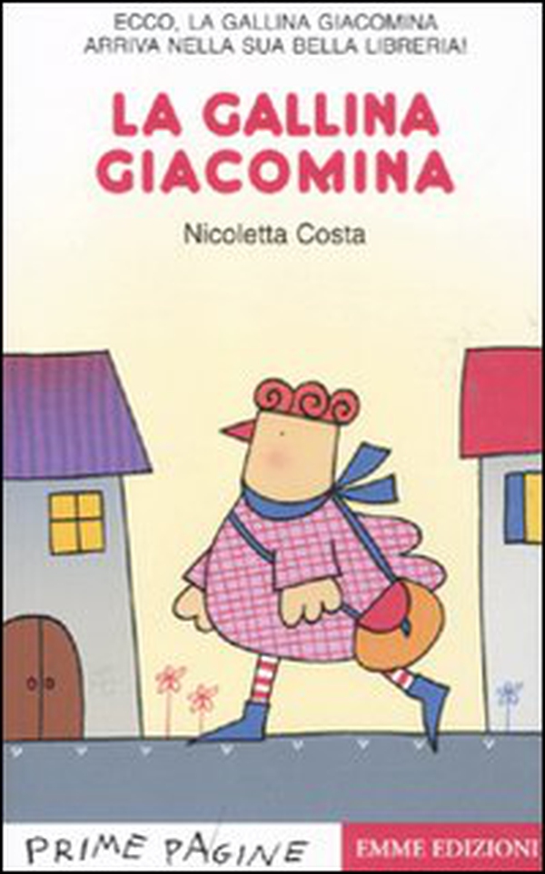 La gallina Giacomina. Stampatello maiuscolo - Librerie.coop La gallina Giacomina. Stampatello maiuscolo - Librerie.coop