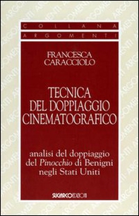 La tecnica del doppiaggio cinematografico. Analisi del doppiaggio del Pinocchio di Benigni negli Stati Uniti - Librerie.coop La tecnica del doppiaggio cinematografico. Analisi del doppiaggio del Pinocchio di Benigni negli Stati Uniti - Librerie.coop