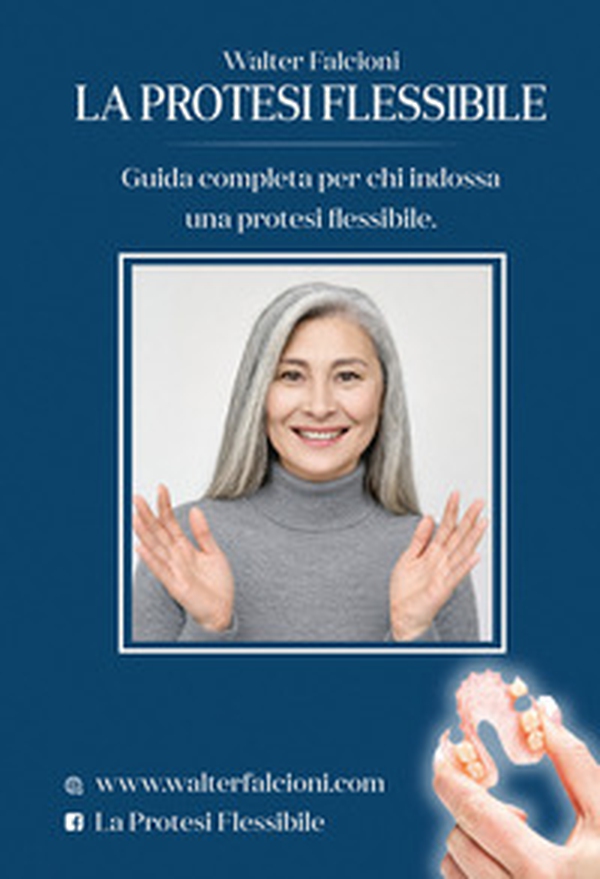 La protesi flessibile. Guida completa per chi indossa una protesi flessibile - Librerie.coop