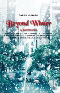 Beyond winter. Oltre l'inverno - Librerie.coop Beyond winter. Oltre l'inverno - Librerie.coop