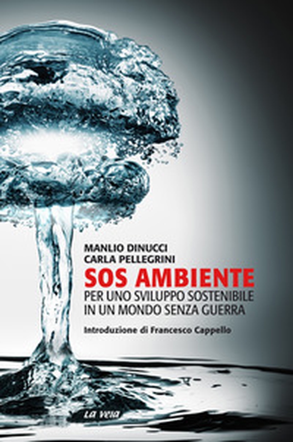SOS ambiente. Per uno sviluppo sostenibile in un mondo senza guerra - Librerie.coop SOS ambiente. Per uno sviluppo sostenibile in un mondo senza guerra - Librerie.coop