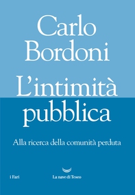 L'intimità pubblica. Alla ricerca della comunità perduta - Librerie.coop L'intimità pubblica. Alla ricerca della comunità perduta - Librerie.coop