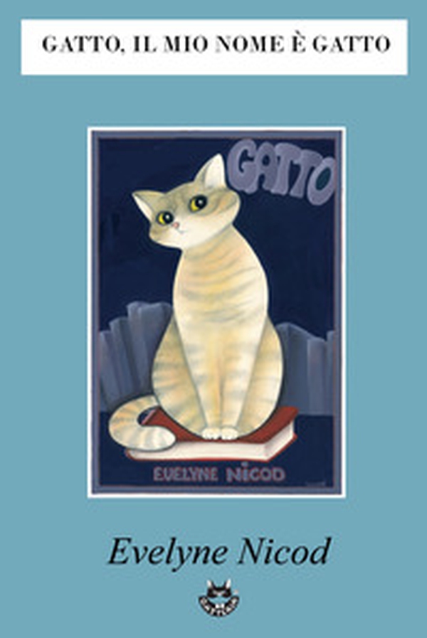 Gatto, il mio nome è gatto - Librerie.coop Gatto, il mio nome è gatto - Librerie.coop