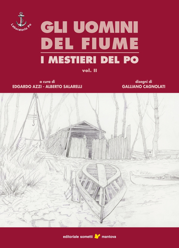 Gli uomini del fiume - I mestieri del Po vol. 2 - Librerie.coop Gli uomini del fiume - I mestieri del Po vol. 2 - Librerie.coop