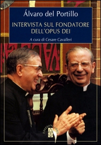 Intervista sul fondatore dell'Opus Dei - Librerie.coop