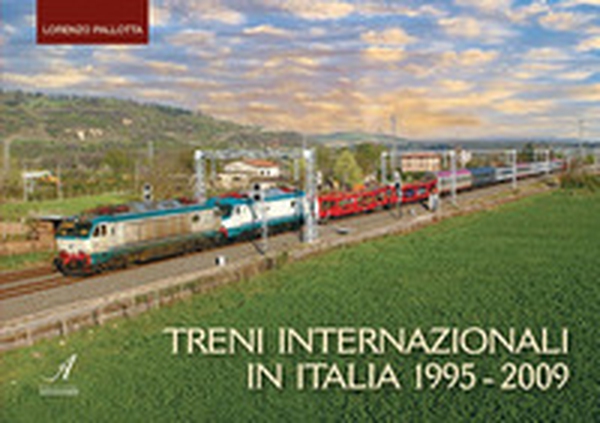 Treni internazionali in Italia 1995-2009 - Librerie.coop Treni internazionali in Italia 1995-2009 - Librerie.coop