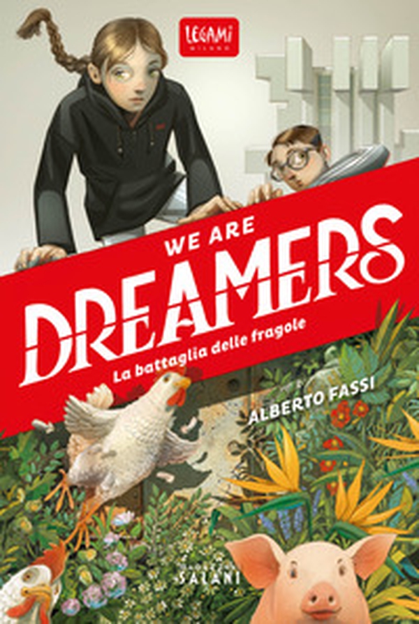 We are dreamers. La battaglia delle fragole - Librerie.coop