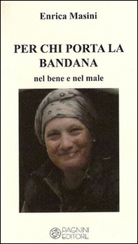 Per chi porta la bandana. Nel bene e nel male - Librerie.coop