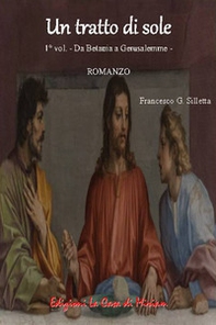 Da Betania a Gerusalemme. Un tratto di sole - Vol. 1 - Librerie.coop