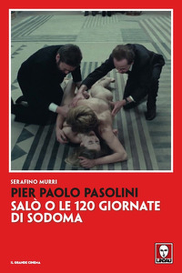 Pier Paolo Pasolini. Salò o le 120 giornate di Sodoma - Librerie.coop Pier Paolo Pasolini. Salò o le 120 giornate di Sodoma - Librerie.coop