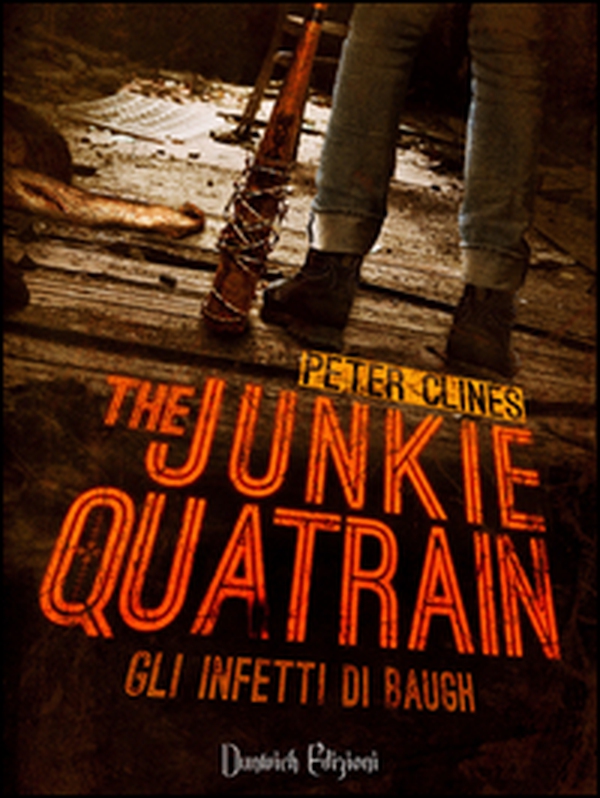 The junkie quatrain. Gli infetti di Baugh - Librerie.coop The junkie quatrain. Gli infetti di Baugh - Librerie.coop