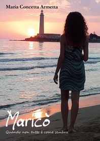 Maricò. Quando non tutto è come sembra - Librerie.coop