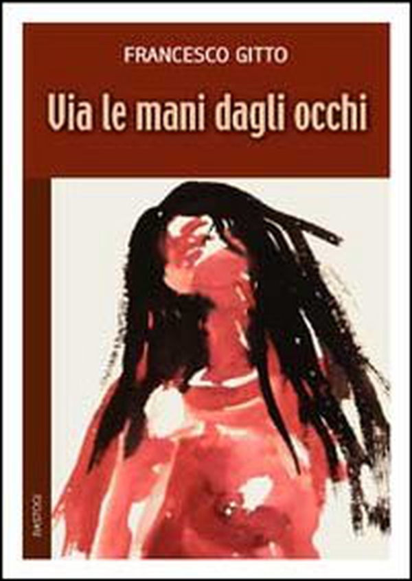 Via le mani dagli occhi - Librerie.coop Via le mani dagli occhi - Librerie.coop