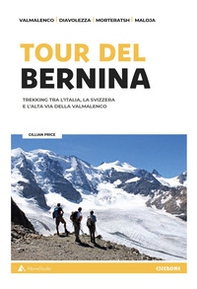 Tour del Bernina. Trekking tra l'Italia, la Svizzera e l'alta Via della Valmalenco. Con cartine - Librerie.coop