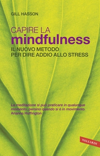 Capire la mindfulness. Il nuovo metodo per dire addio allo stress - Librerie.coop Capire la mindfulness. Il nuovo metodo per dire addio allo stress - Librerie.coop