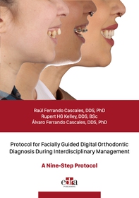 Protocol for Facially Guided Digital Orthodontic Diagnosis During Interdisciplinary Management - A Nine-Step Protocol - Librerie.coop Protocol for Facially Guided Digital Orthodontic Diagnosis During Interdisciplinary Management - A Nine-Step Protocol - Librerie.coop