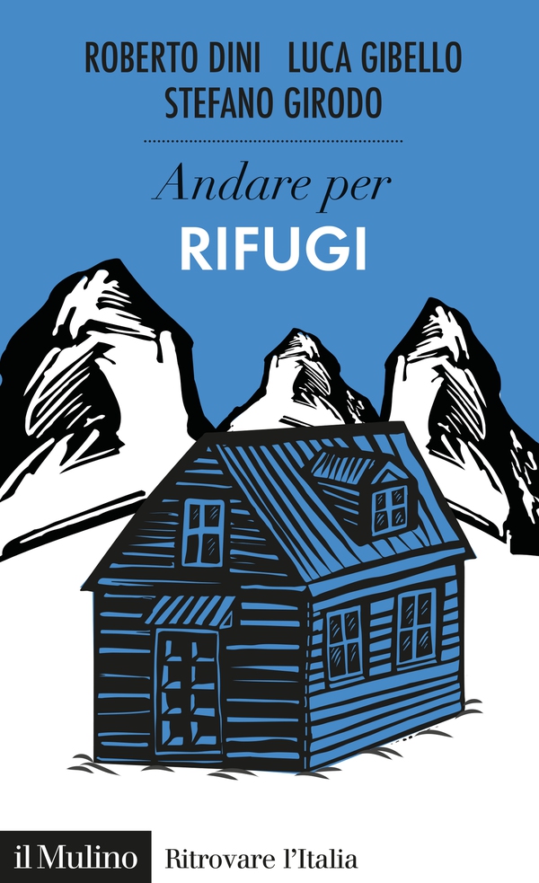 Andare per rifugi - Librerie.coop Andare per rifugi - Librerie.coop