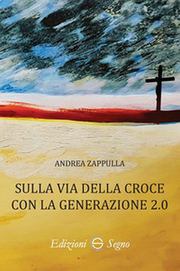 Sulla via della croce con la generazione 2.0 - Librerie.coop Sulla via della croce con la generazione 2.0 - Librerie.coop