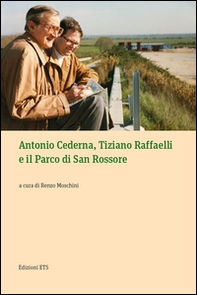 Antonio Cederna, Tiziano Raffaelli e il parco di San Rossore - Librerie.coop