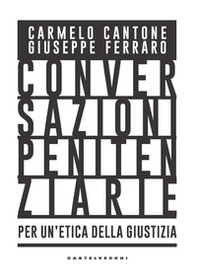 Conversazioni penitenziarie. Per un'etica della giustizia - Librerie.coop Conversazioni penitenziarie. Per un'etica della giustizia - Librerie.coop
