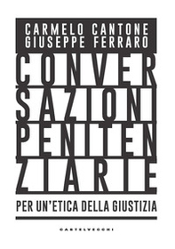 Conversazioni penitenziarie. Per un'etica della giustizia - Librerie.coop