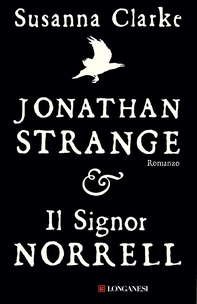 Jonathan Strange e il signor Norrell - Librerie.coop Jonathan Strange e il signor Norrell - Librerie.coop