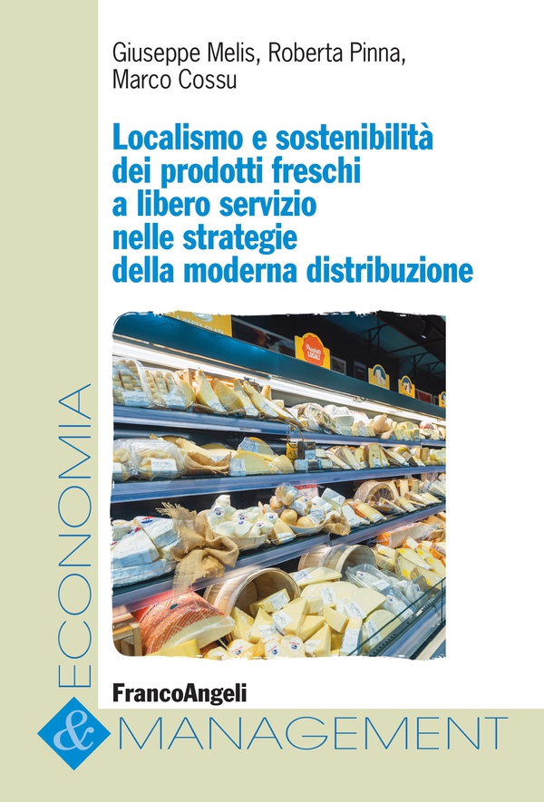 Localismo e sostenibilità dei prodotti freschi a libero servizio nelle strategie della moderna distribuzione - Librerie.coop Localismo e sostenibilità dei prodotti freschi a libero servizio nelle strategie della moderna distribuzione - Librerie.coop