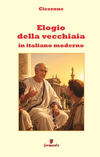 Elogio della vecchiaia in italiano moderno - Librerie.coop