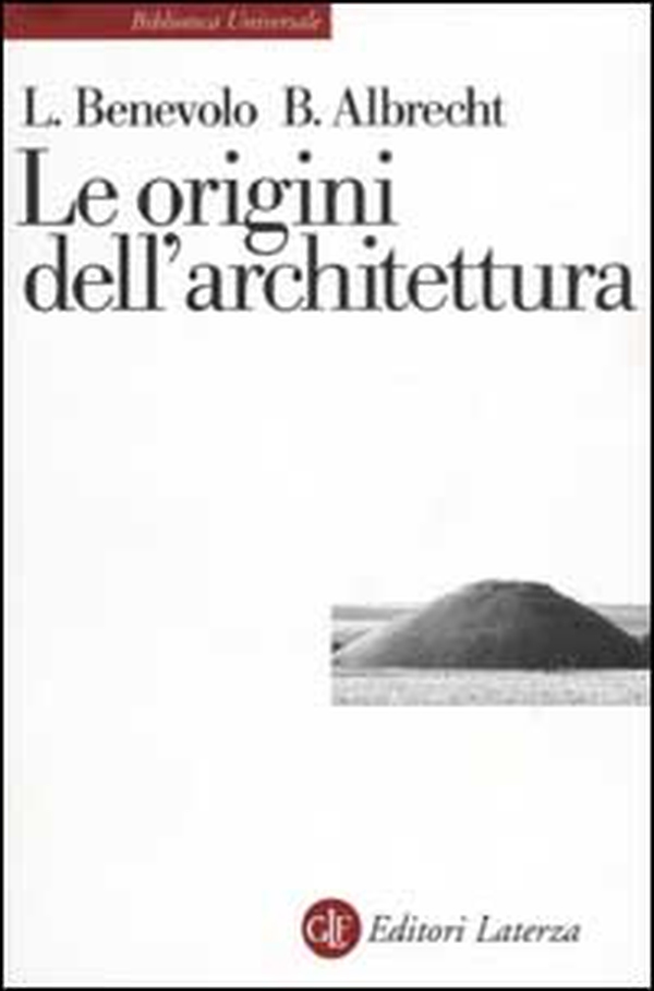 Le origini dell'architettura - Librerie.coop Le origini dell'architettura - Librerie.coop
