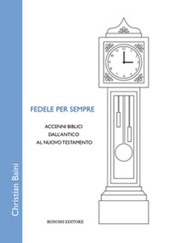 Fedele per sempre. Accenni biblici dall'Antico al Nuovo Testamento - Librerie.coop