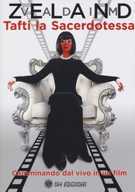 Tafti la sacerdotessa. Camminando dal vivo in un film - Librerie.coop