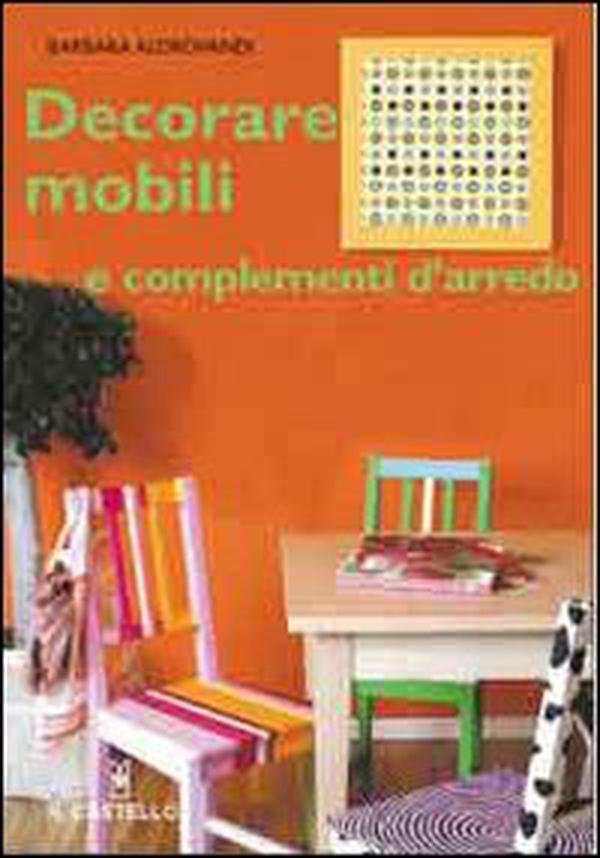 Decorare mobili e complementi d'arredo - Librerie.coop Decorare mobili e complementi d'arredo - Librerie.coop