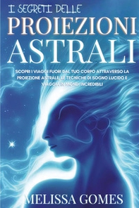 I segreti delle proiezioni astrali - Librerie.coop