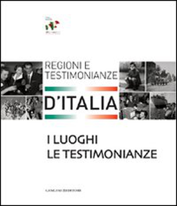 I luoghi e le testimonianze. Regioni e testimonianze d'Italia - Librerie.coop I luoghi e le testimonianze. Regioni e testimonianze d'Italia - Librerie.coop