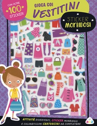 Gioca coi vestitini. Sticker morbidosi - Librerie.coop