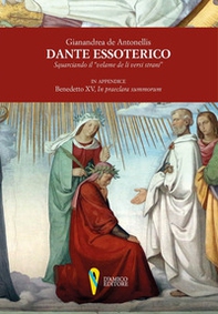 Dante essoterico. Squarciando il «velame de li versi strani». In appendice: Benedetto XV, «In praeclara summorum» - Librerie.coop