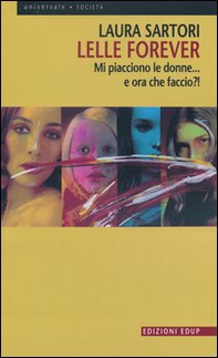 Lelle forever. Mi piacciono le donne... e ora che faccio?! - Librerie.coop Lelle forever. Mi piacciono le donne... e ora che faccio?! - Librerie.coop