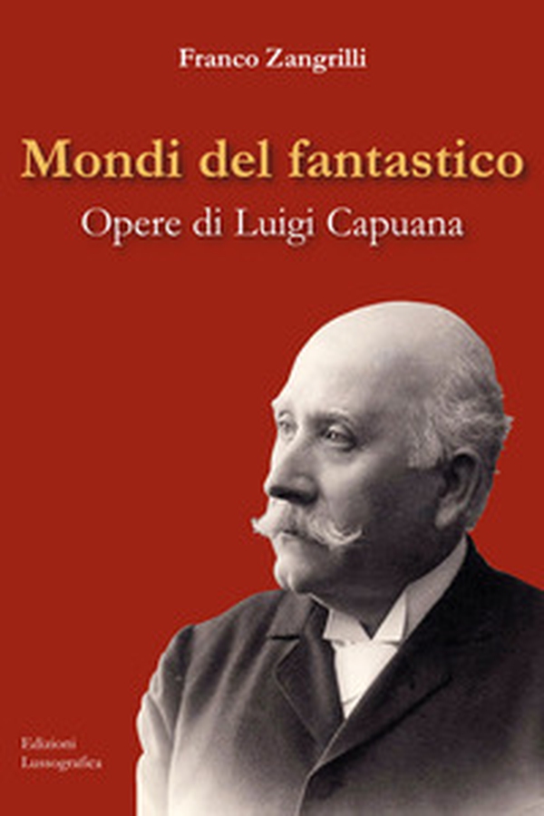Mondi del fantastico. Opere di Luigi Capuana - Librerie.coop Mondi del fantastico. Opere di Luigi Capuana - Librerie.coop
