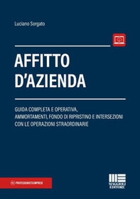 Affitto d'azienda. Guida completa e operativa, ammortamenti, fondo di ripristino e intersezioni con le operazioni straordinarie - Librerie.coop