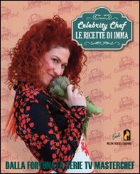 Celebrity chef. Le ricette di Imma - Librerie.coop Celebrity chef. Le ricette di Imma - Librerie.coop
