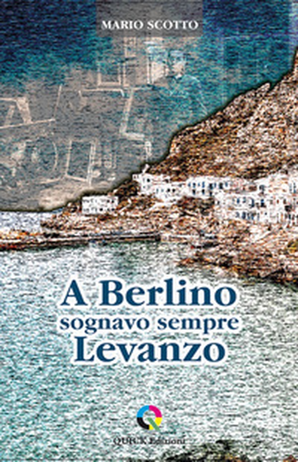 A Berlino sognavo sempre Levanzo - Librerie.coop A Berlino sognavo sempre Levanzo - Librerie.coop