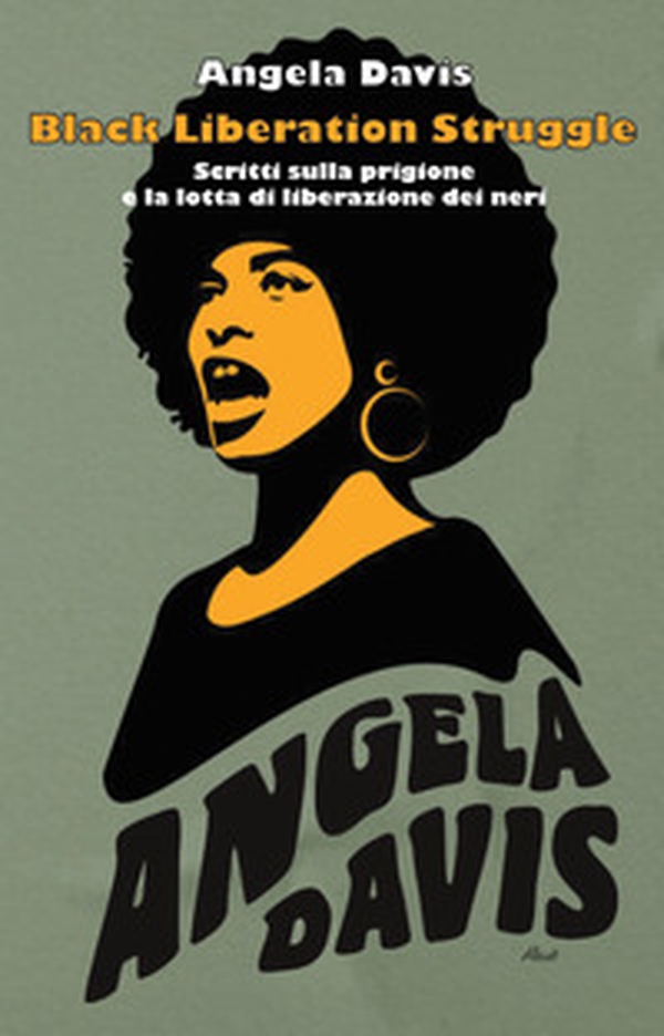 Black liberation struggle. Scritti sulla prigione e la lotta di liberazione dei neri - Librerie.coop Black liberation struggle. Scritti sulla prigione e la lotta di liberazione dei neri - Librerie.coop