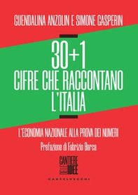 30+1 cifre che raccontano l'Italia. L'economia nazionale alla prova dei numeri - Librerie.coop 30+1 cifre che raccontano l'Italia. L'economia nazionale alla prova dei numeri - Librerie.coop